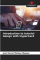 Introduction to tutorial design with HyperCard by Jean Marcel Mbikayi Mpanya 9786208268701