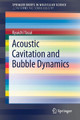 Acoustic Cavitation and Bubble Dynamics by Kyuichi Yasui 9783319682365