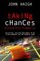 Taking Chances: Winning with Probability by John Haigh