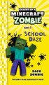 Diary of a Minecraft Zombie Book 5: School Daze by Zack Zombie 9781960507839
