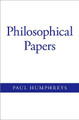 Philosophical Papers by Paul Humphreys
