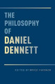 The Philosophy of Daniel Dennett by Bryce Huebner