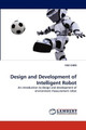 Design and Development of Intelligent Robot by Yao Chen 9783844395785
