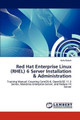 Red Hat Enterprise Linux (Rhel) 6 Server Installation & Administration by Kefa Rabah 9783846511183