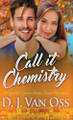 Call It Chemistry by D J Van Oss 9784867454084
