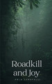 Roadkill and Joy by Arlo Carafelli 9789357744942