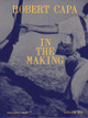 Robert Capa in the Making by Robert Capa 9782365114103