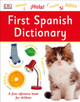 First Spanish Dictionary: A First Reference Book for Children by DK