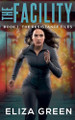 The Facility by Eliza Green 9798201475093