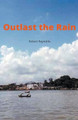 Outlast the Rain by Robert Reynolds 9798201726034