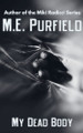 My Dead Body by M E Purfield 9798201936105