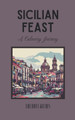 Sicilian Feast: A Culinary Journey by Coledown Kitchen 9798223123019