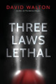 Three Laws Lethal by David Walton 9781633885608