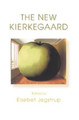 The New Kierkegaard by Elsebet Jegstrup