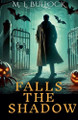Falls the Shadow by M L Bullock 9798227225382