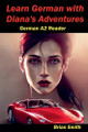 Learn German with Diana's Adventures by Brian Smith 9798227809148