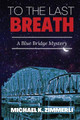 To The Last Breath by Michael K Zimmerli 9798868982088