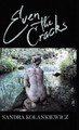 Even the Cracks by Sandra Kolankiewicz 9798888384176