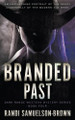 Branded Past: A Contemporary Western Thriller by Randi A Samuelson-Brown 9781639775521