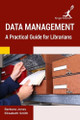 Data Management: A Practical Guide for Librarians by Barbara Jones 9781787150904