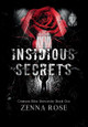 Insidious Secrets by Zenna Rose 9798892986984
