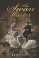 The Swan Master by Keith Coy 9798893973082
