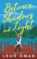 Between Shadows and Light by Leah Omar 9798895465028