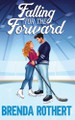 Falling for the Forward by Brenda Rothert 9798988331223