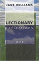 Lectionary Reflections: Year C: Year C by Jane Williams
