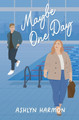 Maybe One Day by Ashlyn Harmon 9798990011700