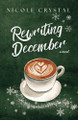 Rewriting December by Nicole Crystal 9798990286603
