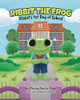 Ribbit The Frog: Ribbit's 1st Day of School by Charlie Rapp 9798990771901