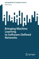 Bringing Machine Learning to Software-Defined Networks by Zehua Guo 9789811948732
