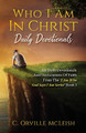 Who I Am In Christ Daily Devotionals: 101 Daily Devotionals And Declarations Of Faith by C Orville McLeish 9781953759566