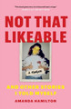 Not That Likeable: And Other Stories I Told Myself by Amanda Hamilton 9781774580141