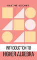 Introduction to Higher Algebra by Maxime Boucher 9789391270841
