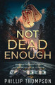 Not Dead Enough by Phillip Thompson 9781954841680