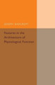 Features in the Architecture of Physiological Function by Joseph Barcroft 9781107502475