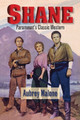 Shane - Paramount's Classic Western by Aubrey Malone 9781629336848