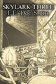 Skylark Three by E. E. 'Doc' Smith, Science Fiction, Adventure, Space Opera by E E 'Doc' Smith 9781603127868
