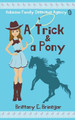 A Trick & a Pony by Brittany E Brinegar 9798215402610