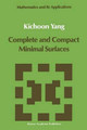 Complete and Compact Minimal Surfaces by Kichoon Yang 9789401069472