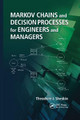 Markov Chains and Decision Processes for Engineers and Managers Theodore J. Sheskin 9780367383435