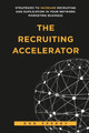 The Recruiting Accelerator by Rob L Sperry 9781734381740