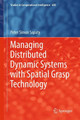 Managing Distributed Dynamic Systems with Spatial Grasp Technology by Peter Simon Sapaty 9783319504599