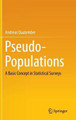 Pseudo-Populations: A Basic Concept in Statistical Surveys by Andreas Quatember 9783319117843