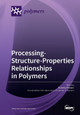Processing-Structure-Properties Relationships in Polymers by Roberto Pantani 9783039218806