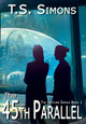 The 45th Parallel by T S Simons 9798823202145