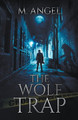 The Wolf Trap by M Angel 9798223623977