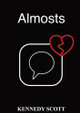 Almosts by Kennedy Scott 9798218383237